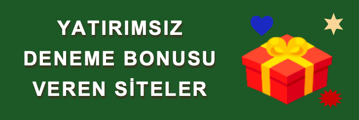 Yatırım şartsız deneme bonusu veren siteler